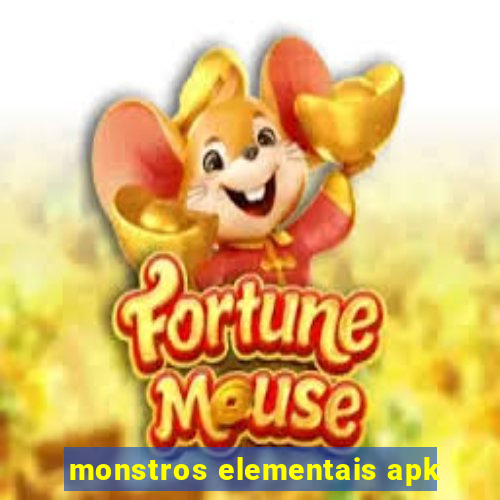 monstros elementais apk